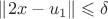 $\|2x-u_1\|\leqslant\delta$
