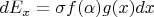 $dE_x = \sigma f(\alpha) g(x) d x$