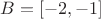 $B=[-2,-1]$
