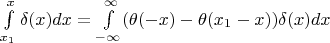 $\int\limits_{x_1}^{x} \delta(x)dx =\int\limits_{-\infty}^{\infty} (\theta(-x)-\theta(x_1-x))\delta(x)dx$