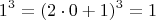$$  1^3   =  (2\cdot 0+1)^3  =  1 \qquad  \qquad\qquad   $$