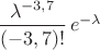 $\dfrac{\lambda^{-3,7}}{(-3,7)!}\,e^{-\lambda}$