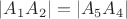 $|A_1A_2| = |A_5A_4|$