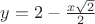 $ y=2-\frac{ x\sqrt2}{2} $