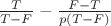 $\frac{T}{T - F} - \frac{F - T}{p(T - F)}$