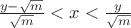 $\frac{y-\sqrt m}{\sqrt m}<x<\frac{y}{\sqrt m}$