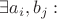 $\exists a_i, b_j:$