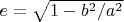 $e=\sqrt{1-b^2/a^2}$