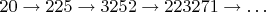 $20\rightarrow 225\rightarrow 3252\rightarrow 223271\rightarrow \dots$
