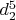 $d_2^5$