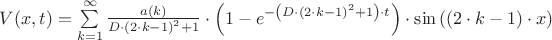 $ \[
V(x,t) = \sum\limits_{k = 1}^\infty  {\frac{{a(k)}}{{D \cdot \left( {2 \cdot k - 1} \right)^2  + 1}}}  \cdot \left( {1 - e^{ - \left( {D \cdot \left( {2 \cdot k - 1} \right)^2  + 1} \right) \cdot t} } \right) \cdot \sin \left( {\left( {2 \cdot k - 1} \right) \cdot x} \right)
\]
$