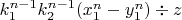 $k_1^{n-1}k_2^{n-1}(x_1^n-y_1^n)\div z$