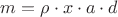 $m=\rho\cdot x\cdot a\cdot d$