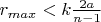 $r_{max} < k \frac{2a}{n-1}$