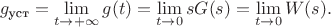 $$g_\text{уст}=\lim\limits_{t\to +\infty}g(t)=\lim\limits_{t\to 0}sG(s)=\lim\limits_{t\to 0}W(s).$$