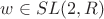 $w \in SL(2,R)$
