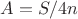 $A=S/4n$