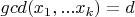 $gcd (x_1,...x_k)=d$