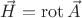 $\vec H = \operatorname{rot} \vec A$