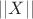 $||X||$