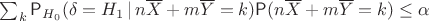 $\sum_k \mathsf P_{H_0}(\delta = H_1\,|\,n\overline X+m\overline Y=k)\mathsf P(n\overline X+m\overline Y=k) \leq \alpha$