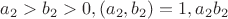 $a_{2} > b_{2} > 0, (a_{2}, b_{2})=1, a_{2}b_{2}$