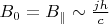 $B_0=B_{\parallel}\sim\frac{jh}{c}$