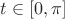 $t\in [0, \pi]$