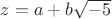 $z=a+b\sqrt { - 5}$