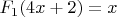 $F_1(4x+2)=x$