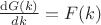 $\frac{\mathrm{d} G(k)}{\mathr{d} k}=F(k)$