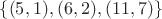 $\{(5,1), (6,2), (11,7)\}$