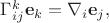 $\Gamma^k_{ij}\mathbf{e}_k=\nabla_i\mathbf{e}_j,$