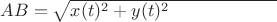$AB=\sqrt{x(t)^2+y(t)^2 \qquad\qquad\qquad}$