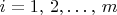 $i=1,\,2,\ldots,\, m$