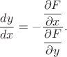 $$\frac{dy}{dx}=-\frac{\dfrac{\partial F}{\partial x}}{\dfrac{\partial F}{\partial y}}.$$