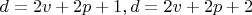 $d=2v+2p+1, d=2v+2p+2$