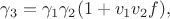 $\gamma_3=\gamma_1 \gamma_2 (1+v_1 v_2 f),$