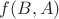 $f(B,A)$