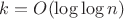 $k=O(\log\log n)$