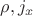$\rho,j_x$