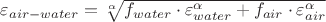 $\varepsilon_{air-water}=\sqrt[\alpha ]{f_{water}\cdot \varepsilon_{water}  ^{\alpha }+f_{air}\cdot \varepsilon_{air}  ^{\alpha }}$
