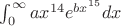 $\int_{0}^{\infty}ax^{14}e^{bx^{15}}dx$