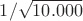 $1/\sqrt{10.000}$