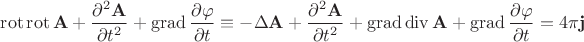 $\mathop{\mathrm{rot}}\mathop{\mathrm{rot}}\mathbf{A}+\dfrac{\partial^2\mathbf{A}}{\partial t^2}+\mathop{\mathrm{grad}}\dfrac{\partial\varphi}{\partial t}\equiv-\Delta\mathbf{A}+\dfrac{\partial^2\mathbf{A}}{\partial t^2}+\mathop{\mathrm{grad}}\mathop{\mathrm{div}}\mathbf{A}+\mathop{\mathrm{grad}}\dfrac{\partial\varphi}{\partial t}=4\pi\mathbf{j}$