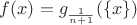 $f(x)=g_{\frac{1}{n+1}}(\{x\})$