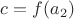 $c=f(a_2)$
