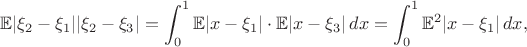$$\mathbb{E}|\xi_2-\xi_1||\xi_2-\xi_3|=\int_0^1 \mathbb{E}|x-\xi_1|\cdot\mathbb{E}|x-\xi_3|\,dx=\int_0^1\mathbb{E}^2|x-\xi_1|\,dx,$$