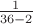 $\frac{1}{36-2}$