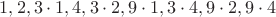 $$1,2,3\cdot 1,4,3\cdot 2,9\cdot 1,3\cdot 4,9\cdot 2,9\cdot 4$$